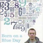 Born on a Blue Day: Inside the Extraordinary Mind of an Autistic Savant by Daniel Tammet