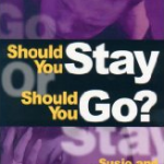 How to Make a Relationship Last or Is Letting Go Best? Then Read “Should You Stay or Should You Go?”