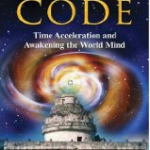 The Mayan Code: Time Acceleration and Awakening the World Mind by Barbara Hand Clow
