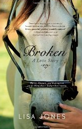 Broken: A Love Story by Lisa Jones