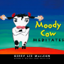 Teaching Kids Meditation: Review of Moody Cow Meditates by Kerry Lee MacLean