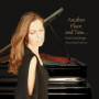 New Age Piano CD Another Place and Time is Heart Touching