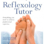 The Complete Reflexology Tutor: Benefiting Reflexology Practitioners and Students