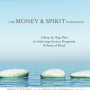 The Money and Spirit Workshop: Integrating Spiritual & Financial Lives