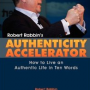 Live an Authentic Life: Principles of Robert Rabbin’s Authenticity Accelerator