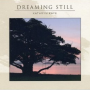 Music for Relaxation: Kathryn Kaye’s Debut Album, Dreaming Still