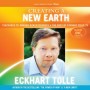 Eckhart Tolle’s Creating a New Earth Awakens Consciousness